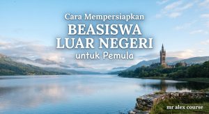 Cara Mempersiapkan Beasiswa Luar Negeri untuk Pemula