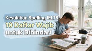 Kesalahan-Spelling-IELTS-10-Daftar-Wajib-untuk-Dihindari