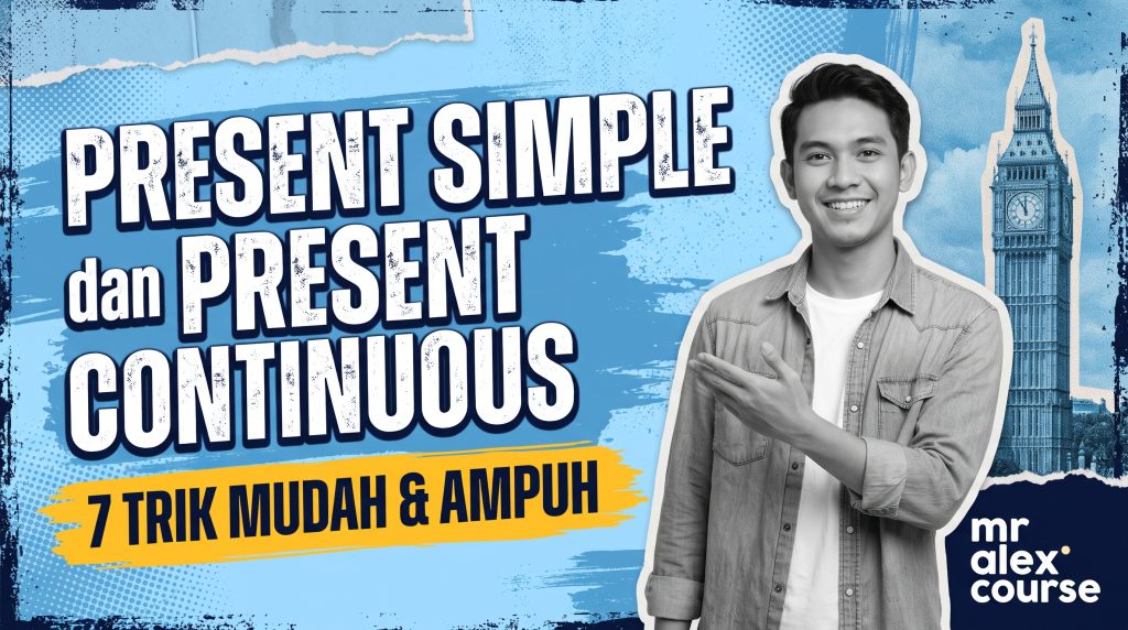 Present Simple dan Present Continuous 7 Trik Mudah & Ampuh