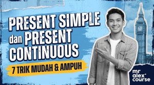 Present Simple dan Present Continuous 7 Trik Mudah & Ampuh