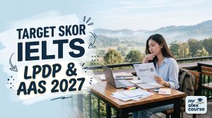 Syarat IELTS LPDP 2027 dan AAS serta target skor aman beasiswa.