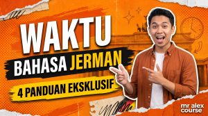 Waktu dalam Bahasa Jerman 4 Panduan Eksklusif agar Tepat Waktu